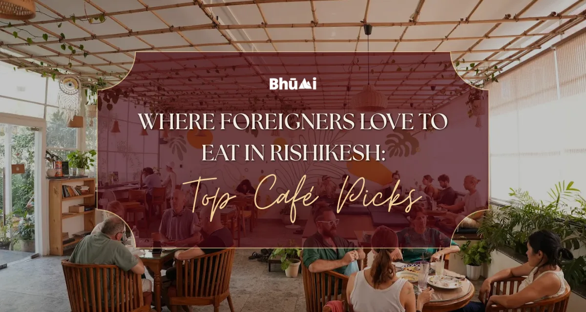 Where foreigners love to eat in Rishikesh - top cafe picks in Tapovan